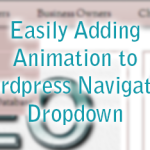 Easily Adding Animation to WordPress Navigation Dropdown by Kim Joy Fox
